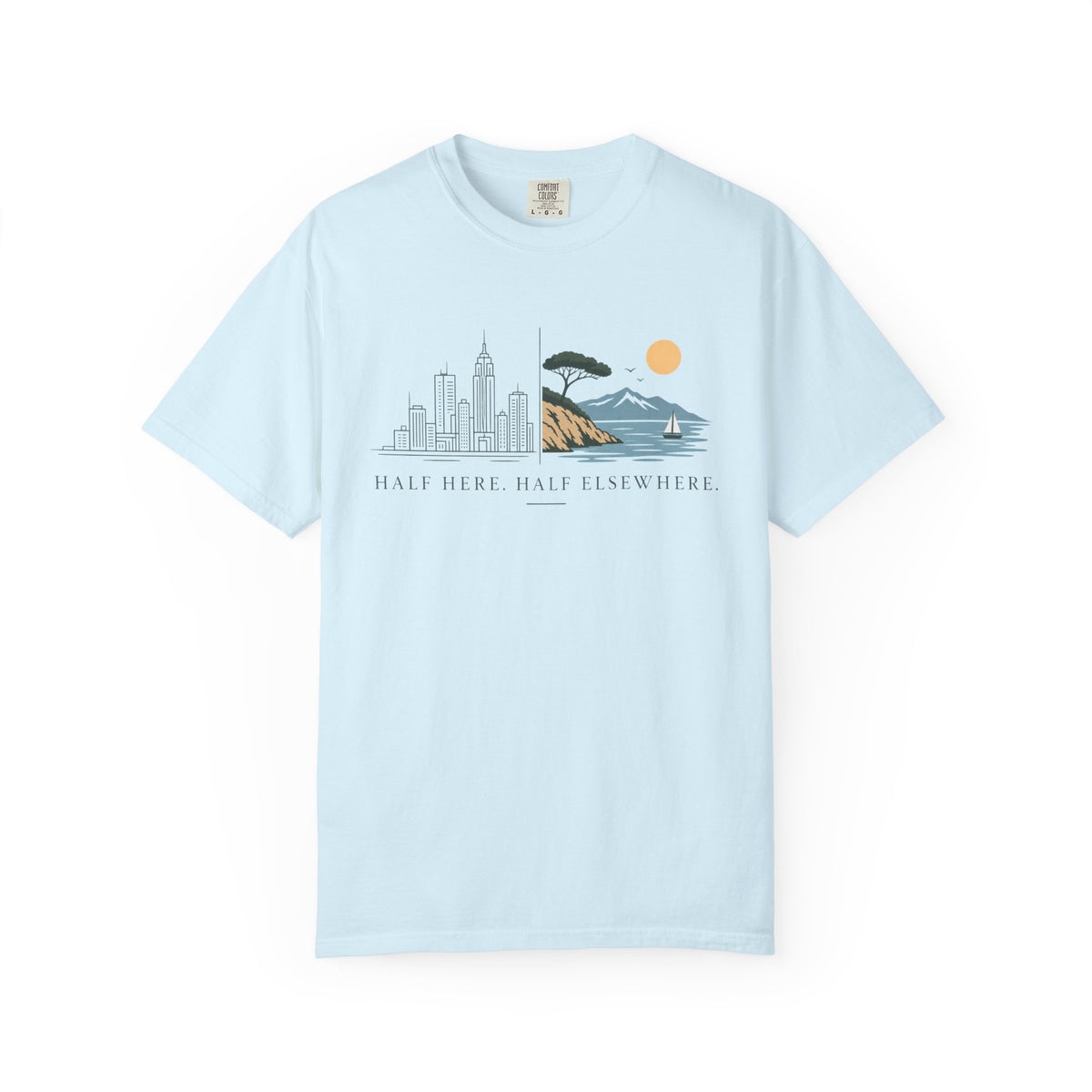 Half Here T-shirt