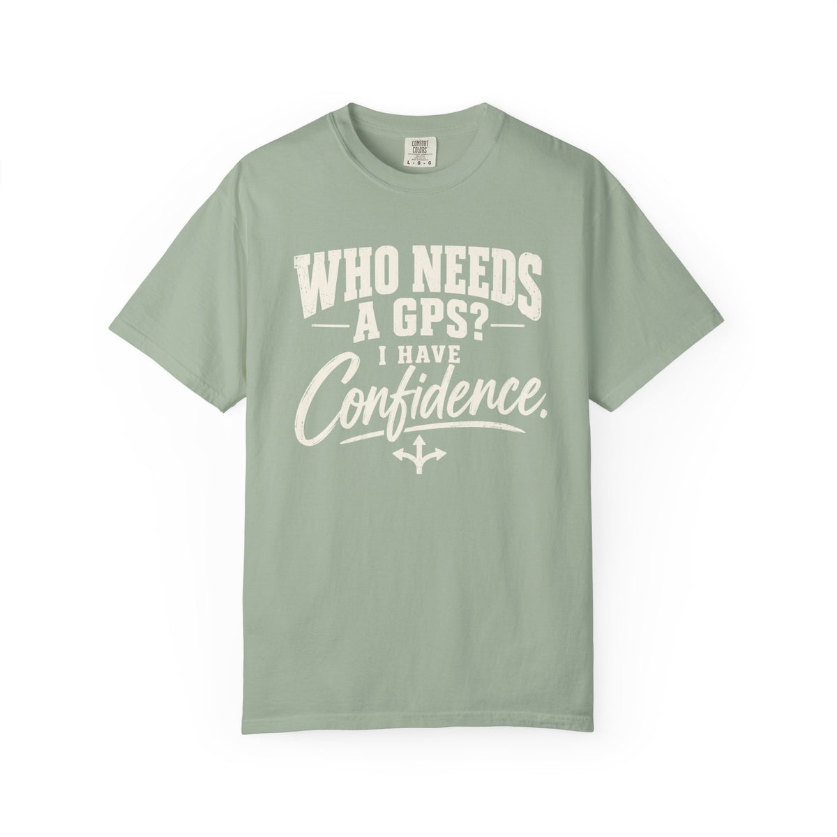 Who Needs GPS T-shirt