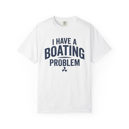 I Have A Problem T-shirt