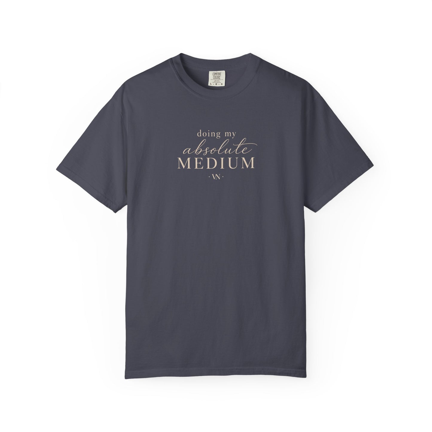 Doing My Absolute Medium T-shirt