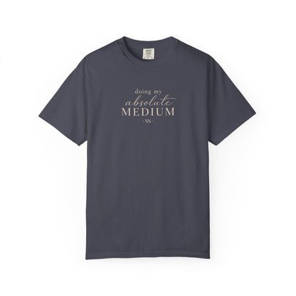 Doing My Absolute Medium T-shirt