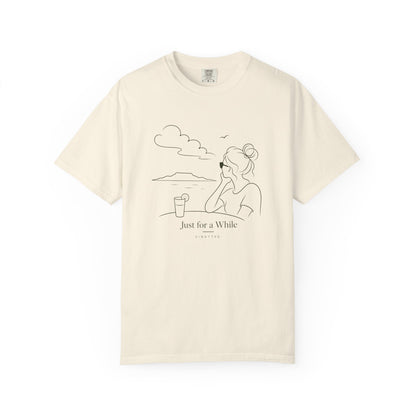 Just For A While T-shirt