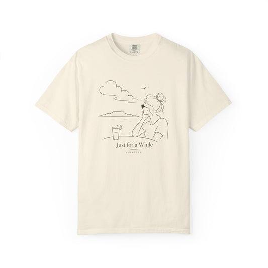 Just For A While T-shirt
