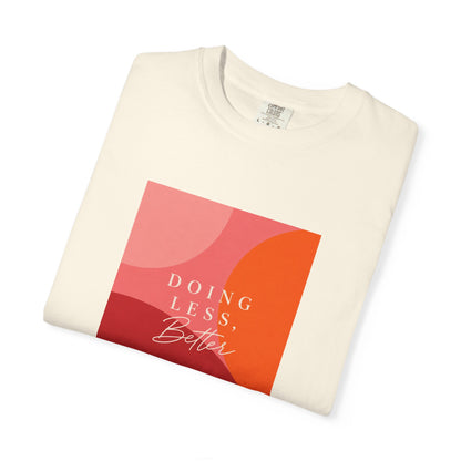 Doing Less T-shirt