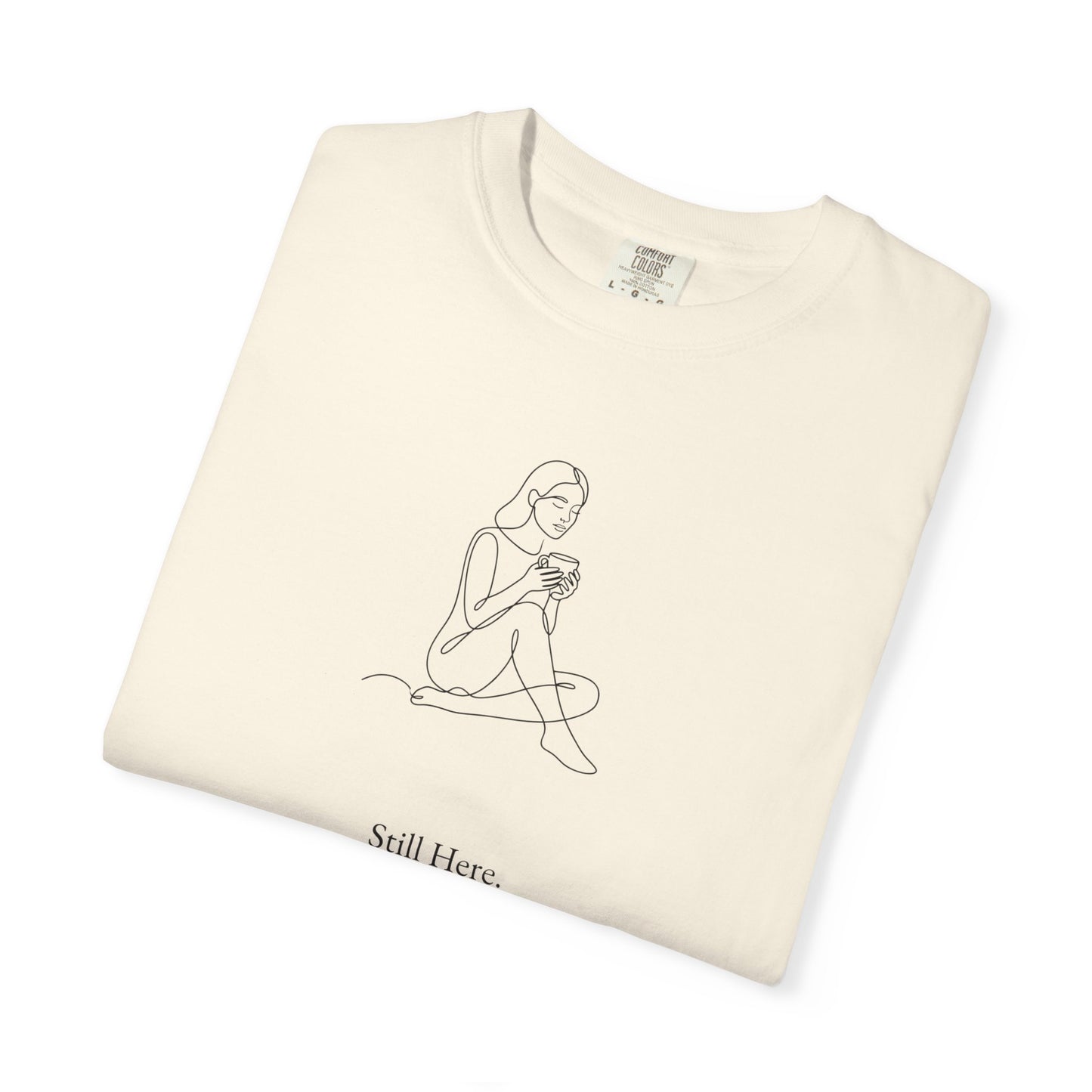 Still Here T-shirt