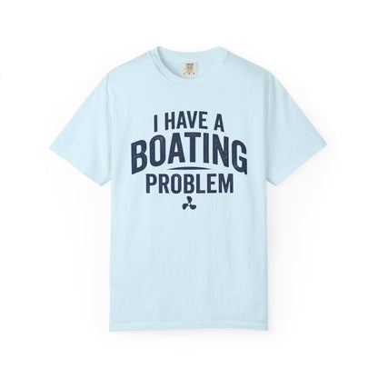 I Have A Problem T-shirt