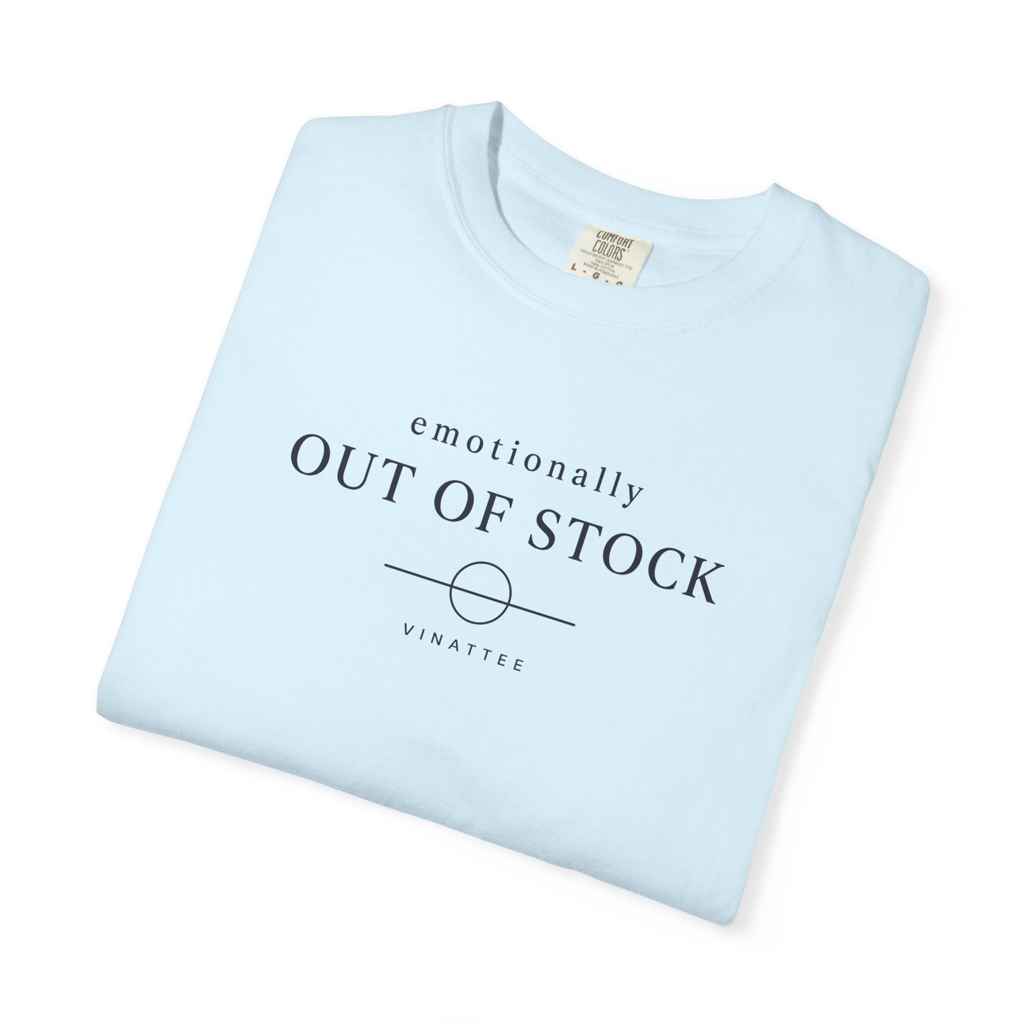 Emotionally Out Of Stock T-shirt