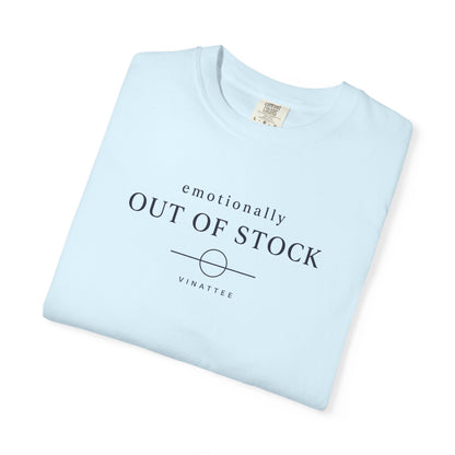 Emotionally Out Of Stock T-shirt