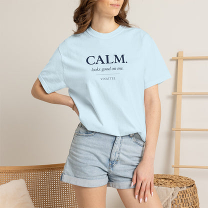 Calm Looks Good T-shirt