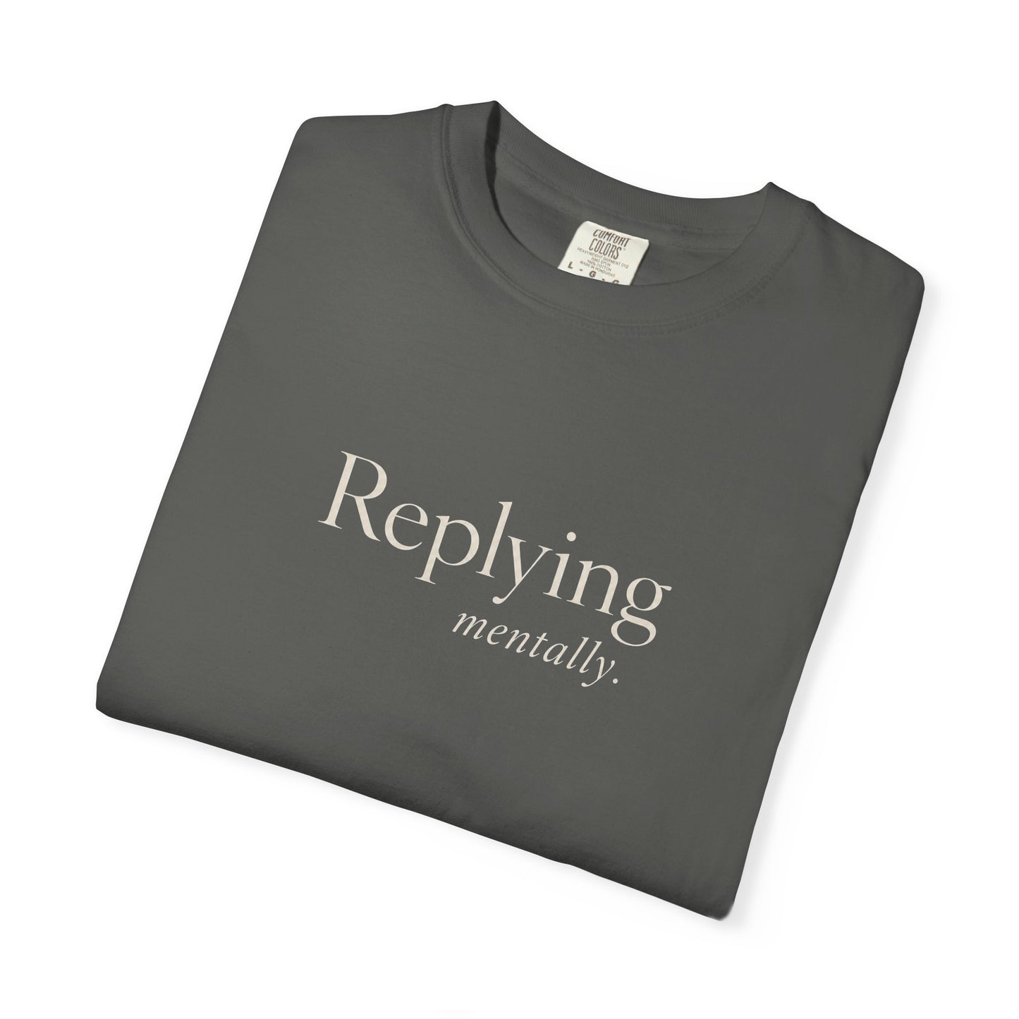 Replying Mentally T-shirt