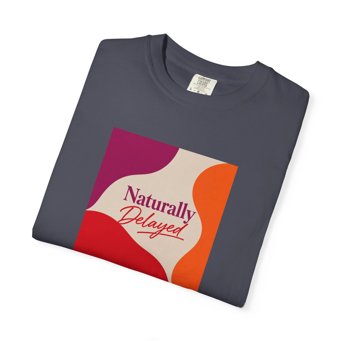 Naturally Delayed T-shirt
