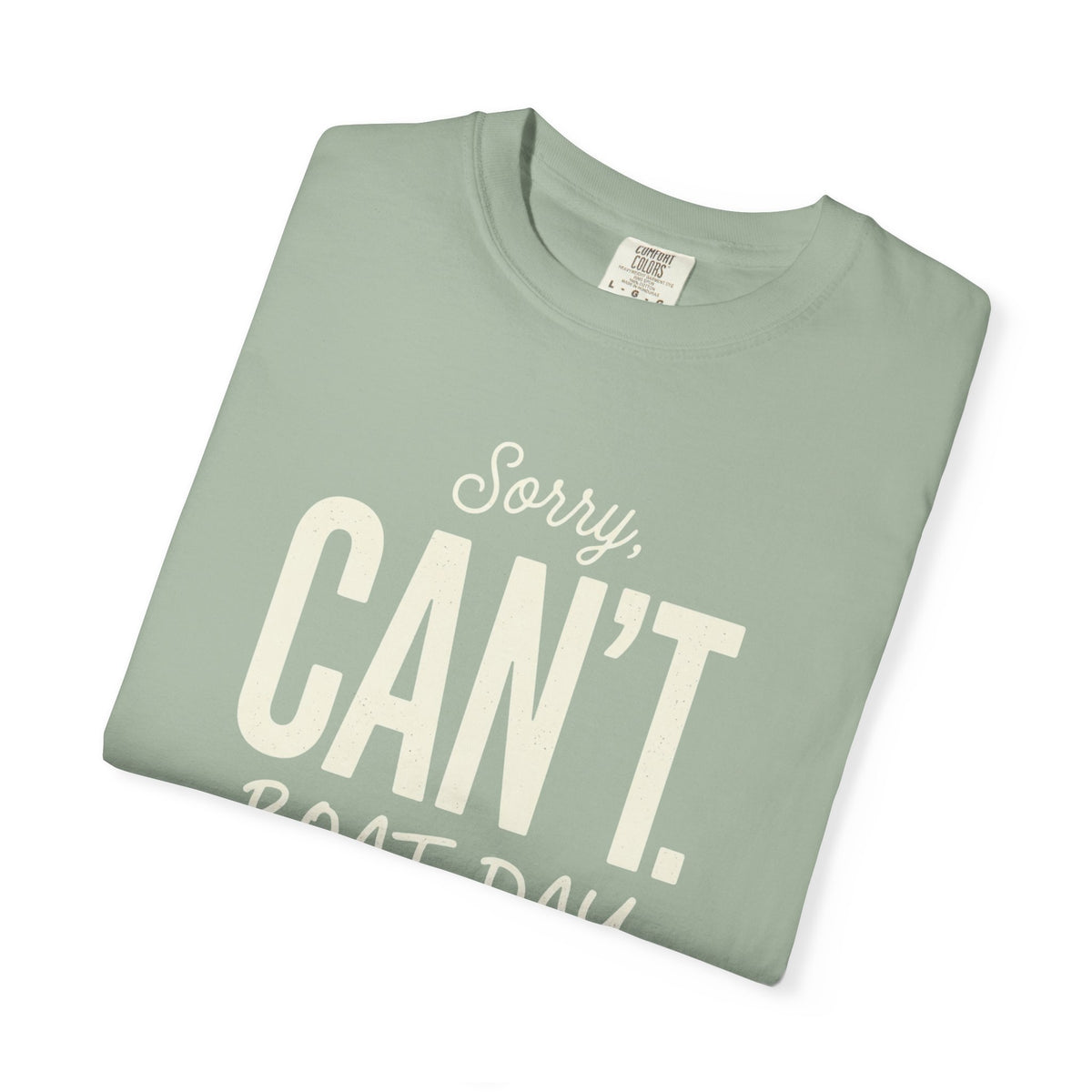Sorry Can't T-shirt