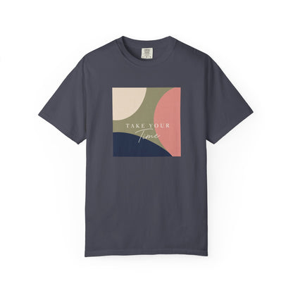 Take Your Time T-shirt