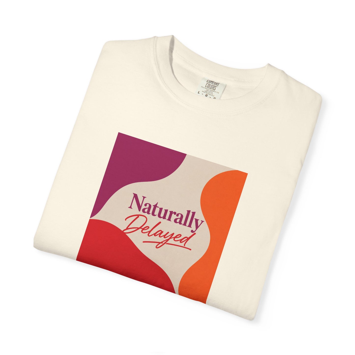 Naturally Delayed T-shirt