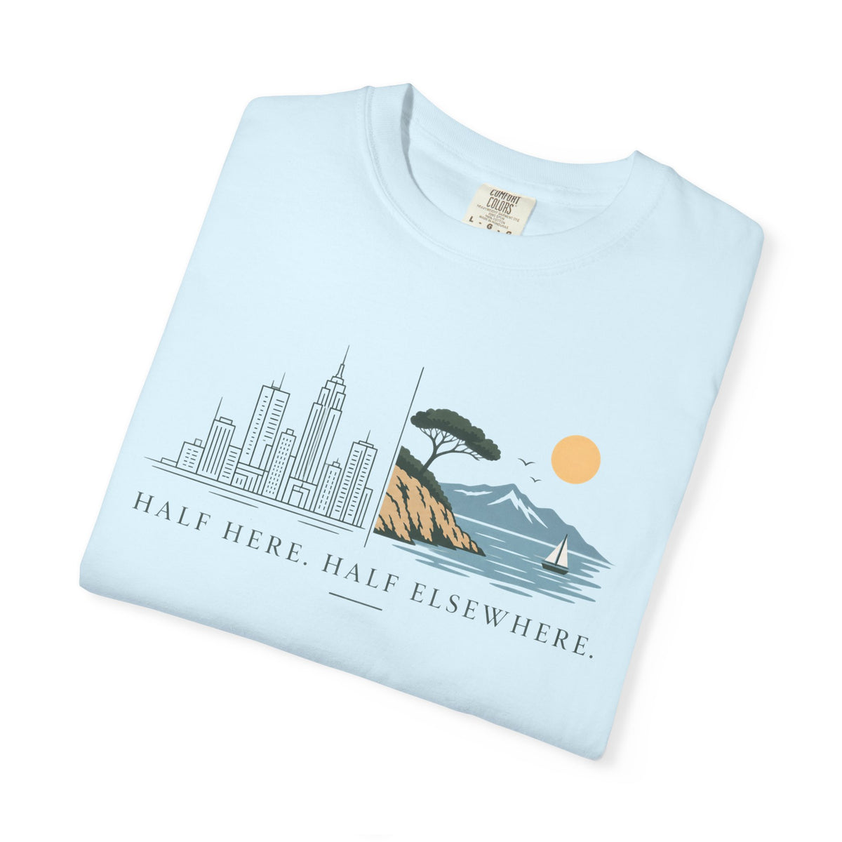 Half Here T-shirt