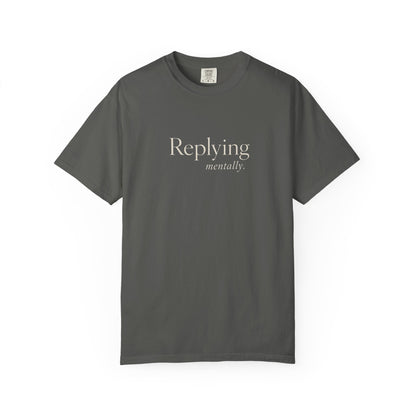 Replying Mentally T-shirt