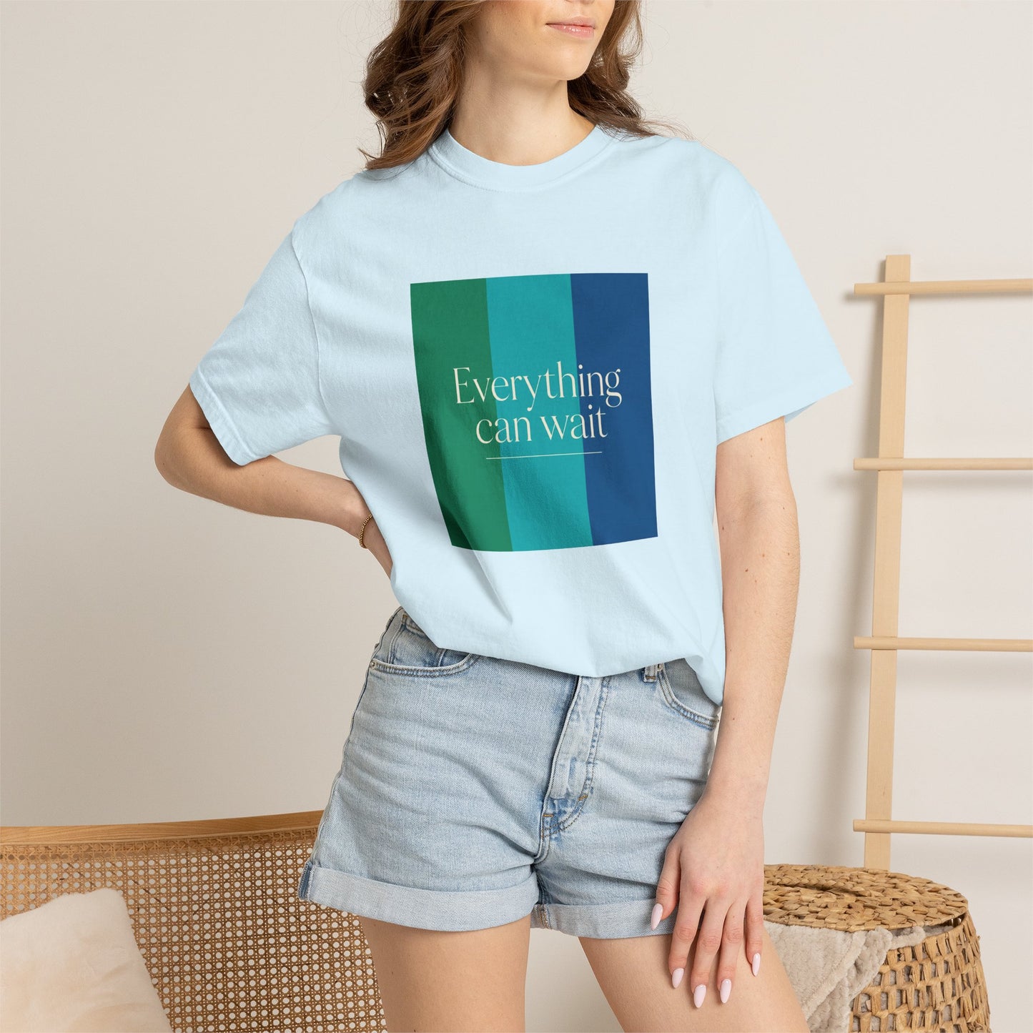 Everything Can Wait T-shirt