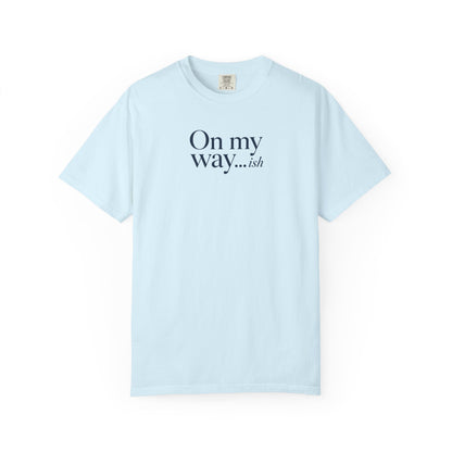 On My Way T-shirt