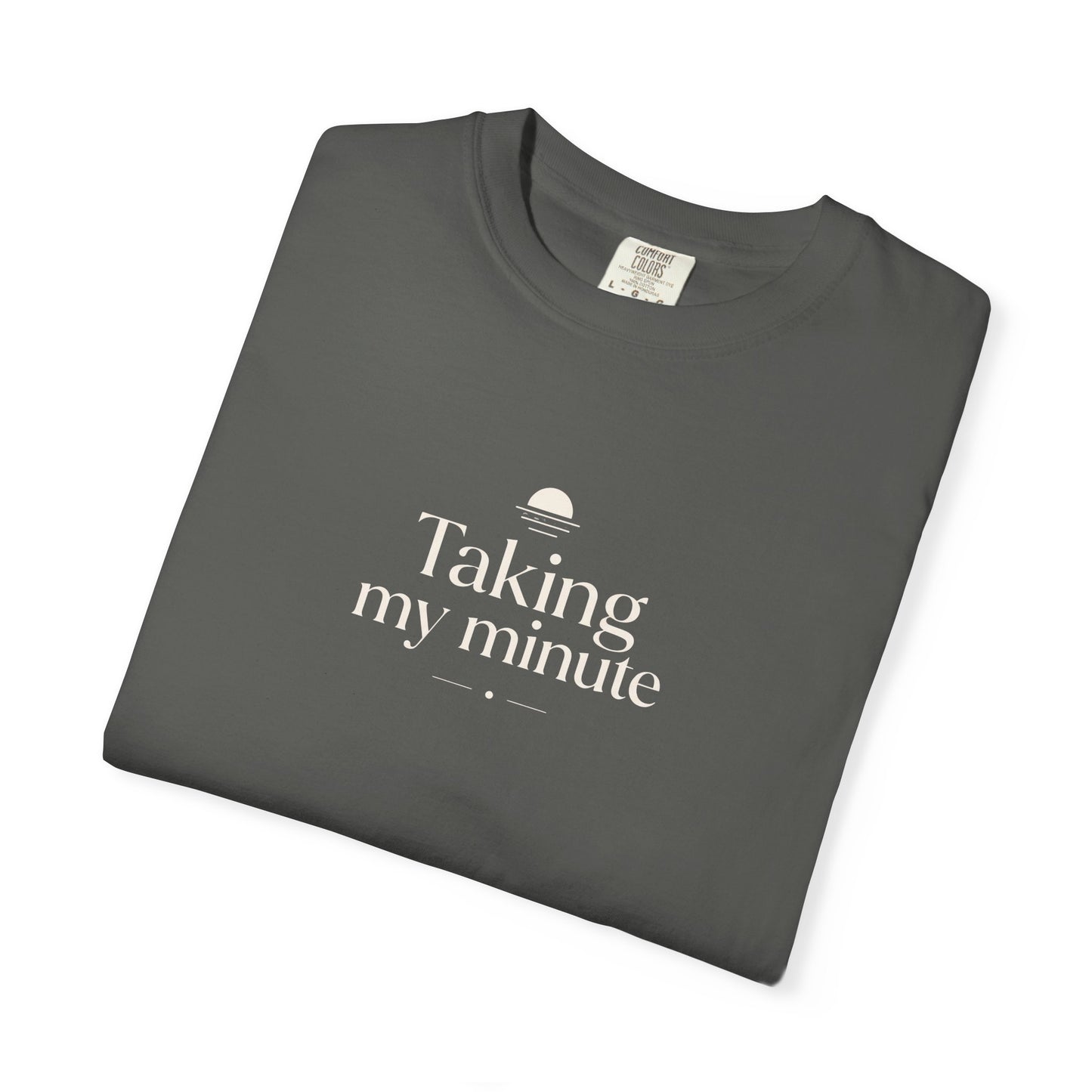 Taking My Minute T-shirt