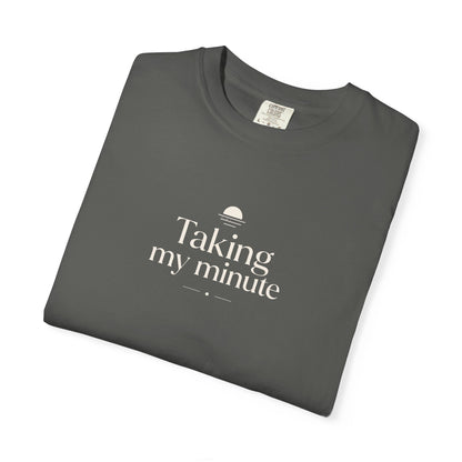 Taking My Minute T-shirt