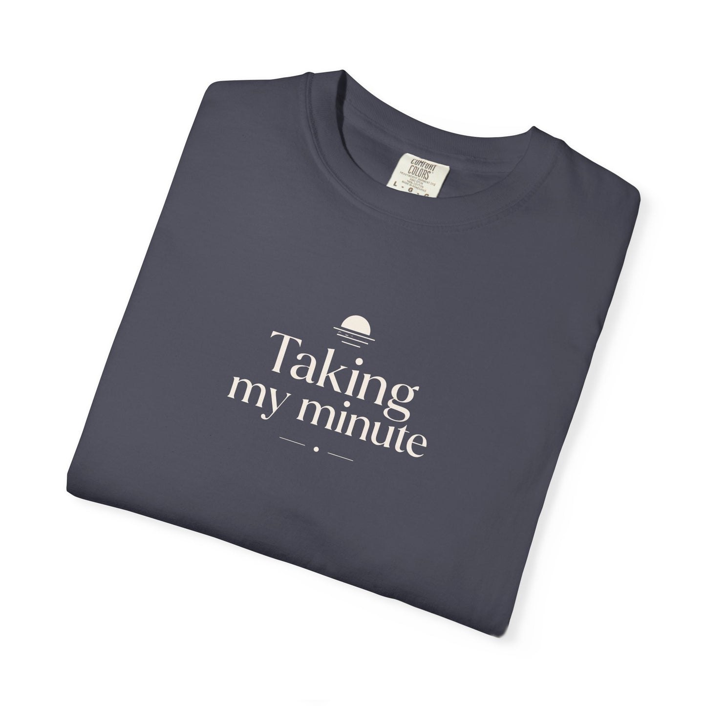 Taking My Minute T-shirt