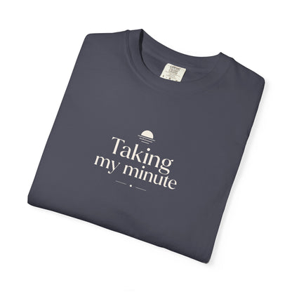 Taking My Minute T-shirt