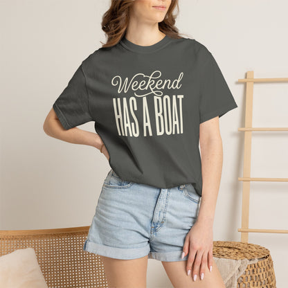 Weekend Has A Boat T-shirt