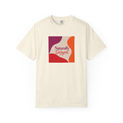 Naturally Delayed T-shirt