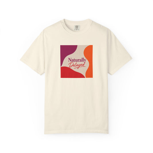 Naturally Delayed T-shirt