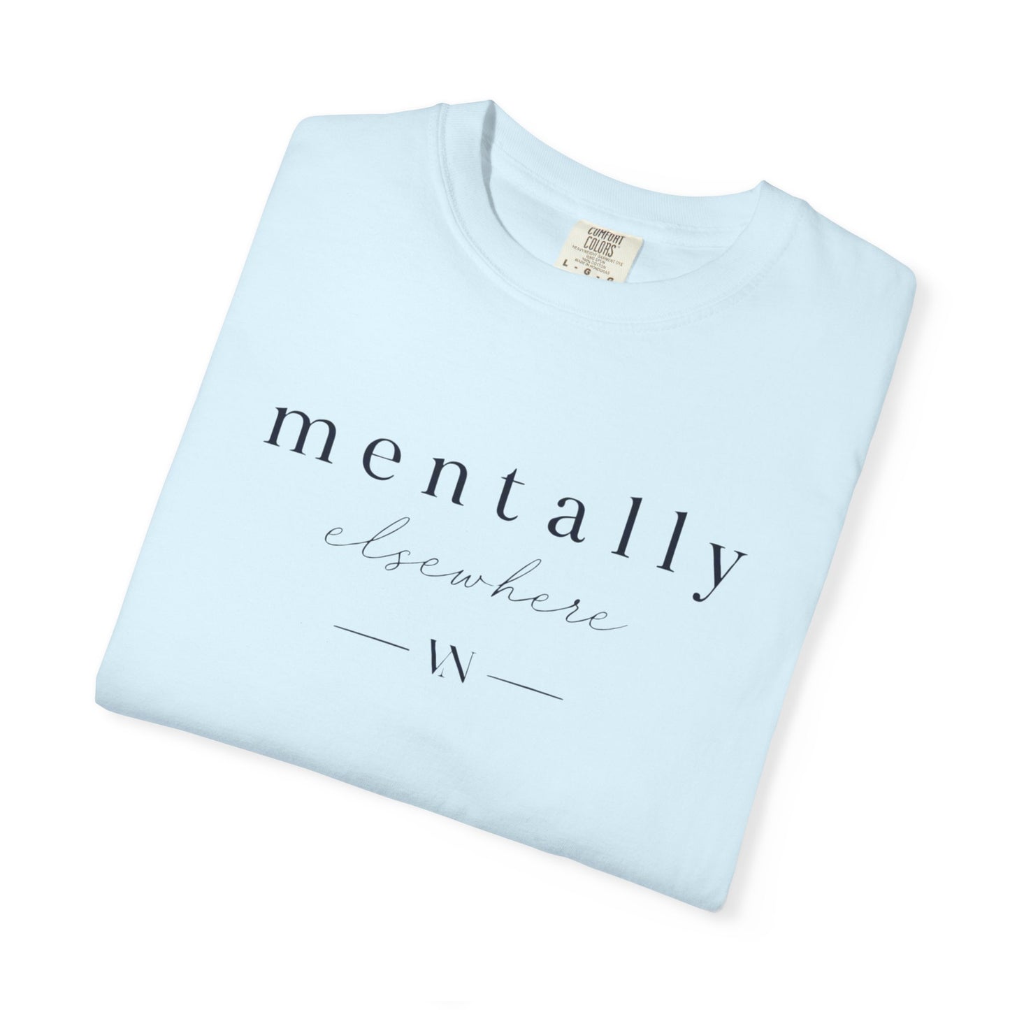 Mentally Elsewhere T-shirt
