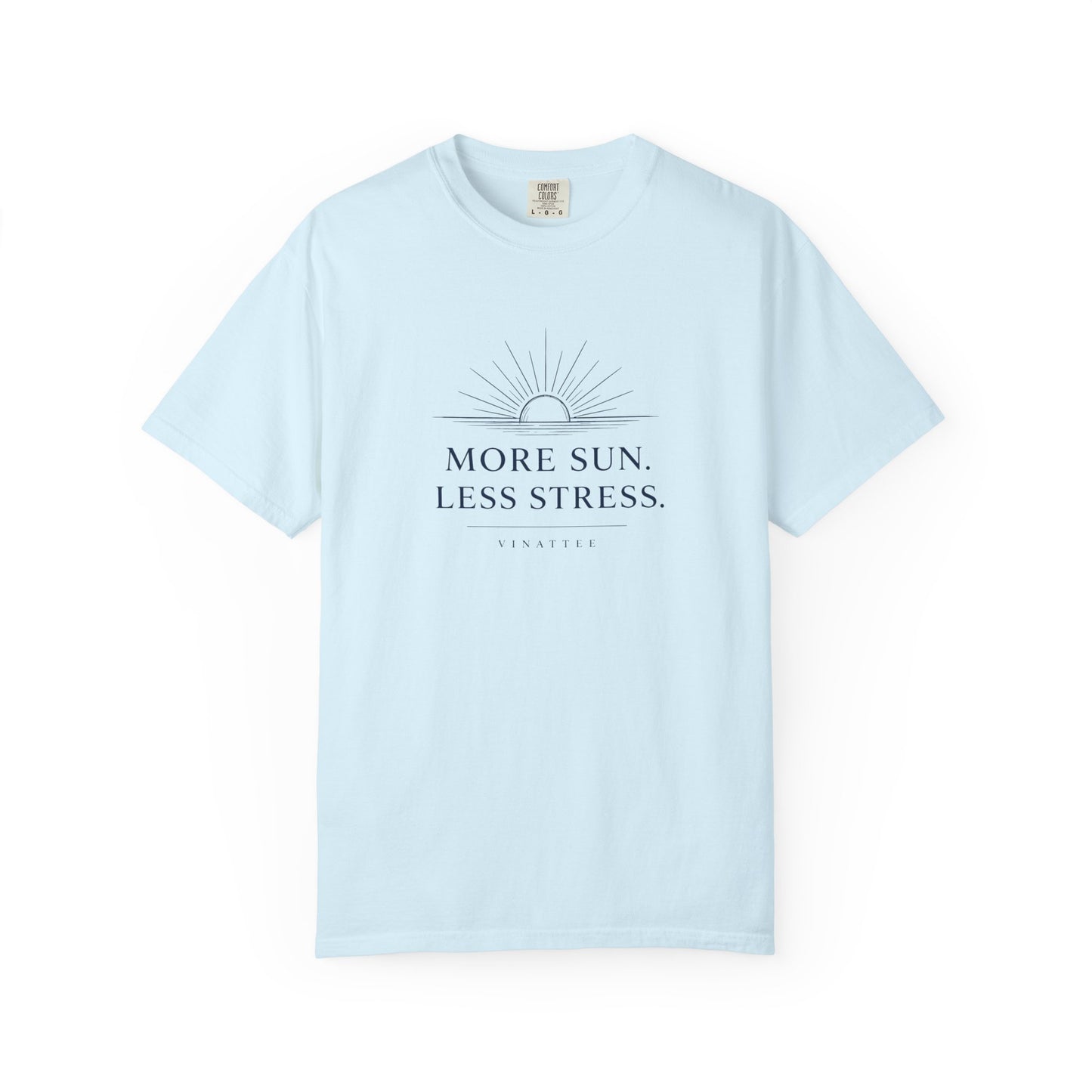 More Sun, Less Stress T-shirt