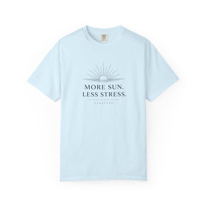 More Sun, Less Stress T-shirt