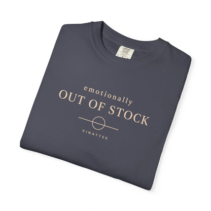 Emotionally Out Of Stock T-shirt