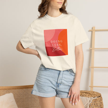 Doing Less T-shirt