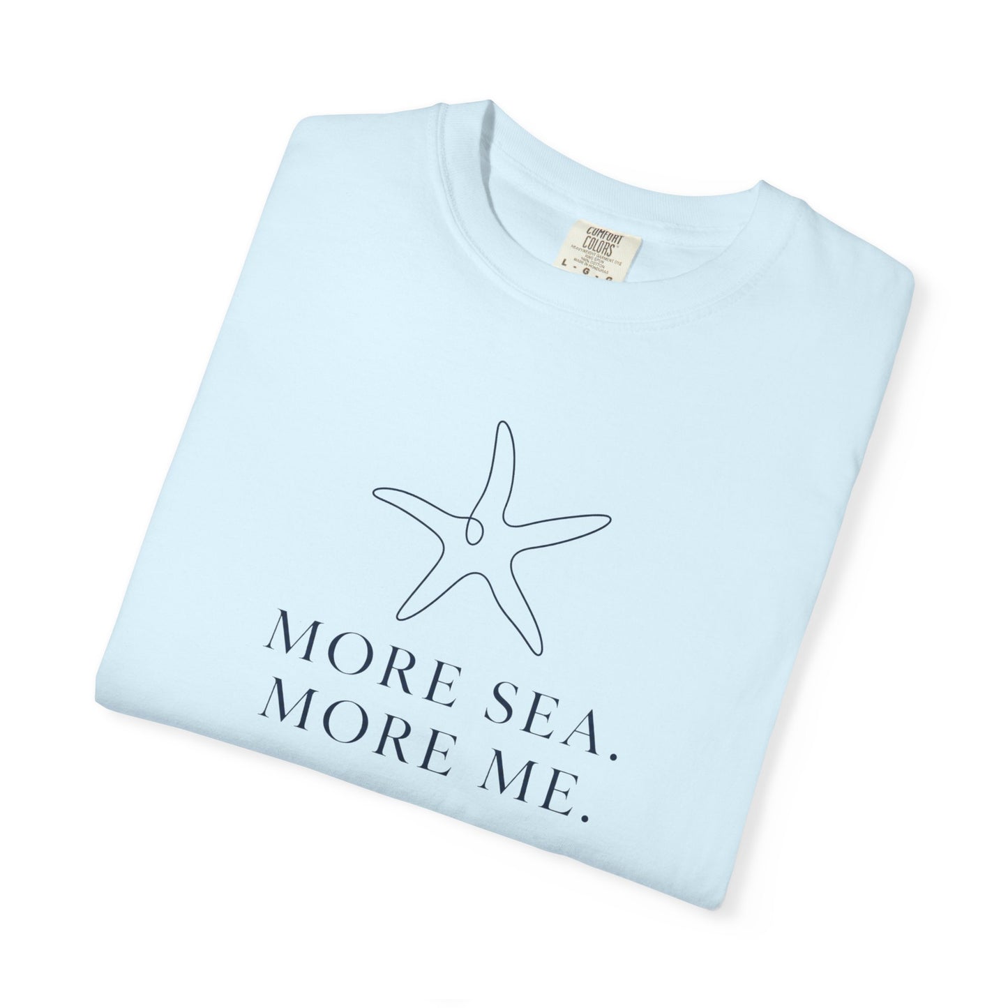 More Sea, More Me T-shirt