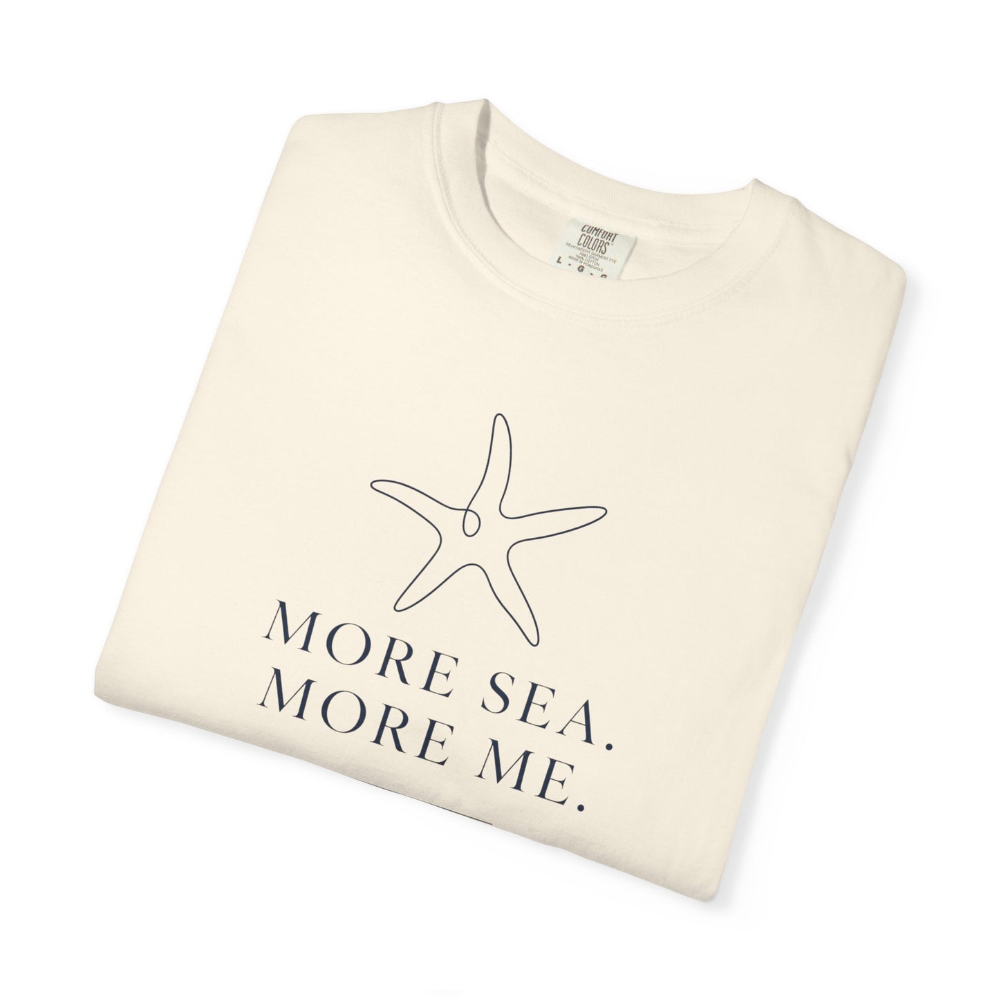 More Sea, More Me T-shirt