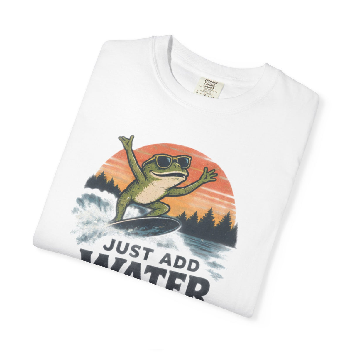 Just Add Water T-shirt