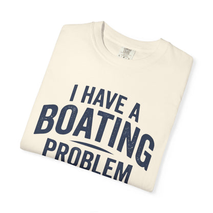I Have A Problem T-shirt