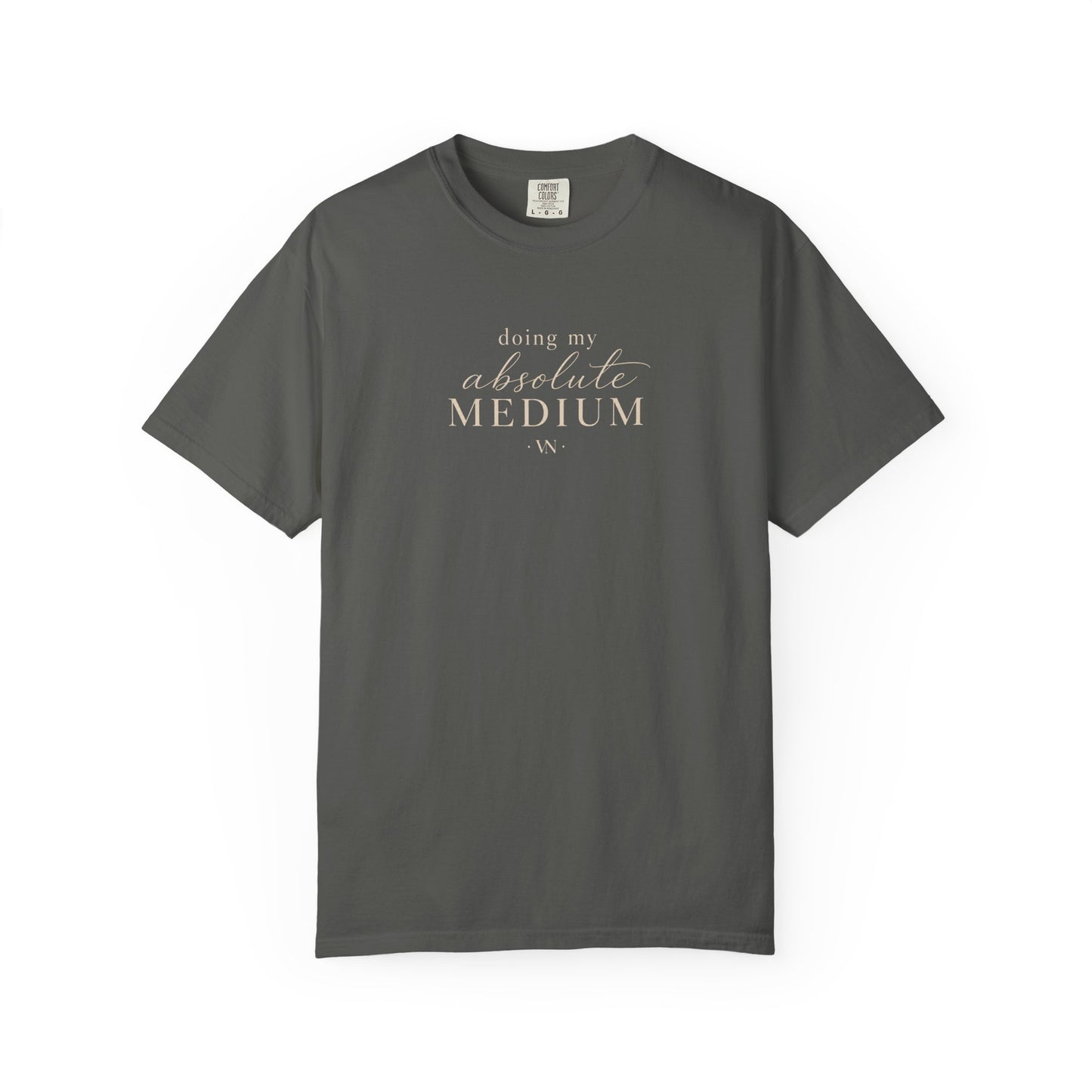 Doing My Absolute Medium T-shirt