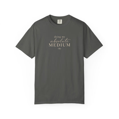 Doing My Absolute Medium T-shirt