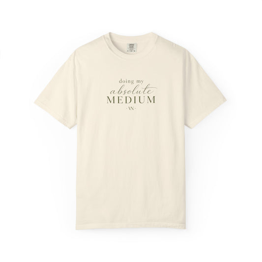 Doing My Absolute Medium T-shirt