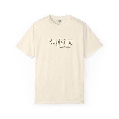 Replying Mentally T-shirt