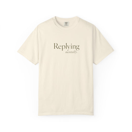 Replying Mentally T-shirt