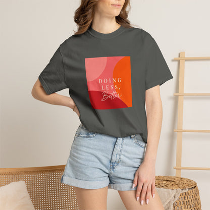 Doing Less T-shirt