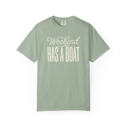 Weekend Has A Boat T-shirt