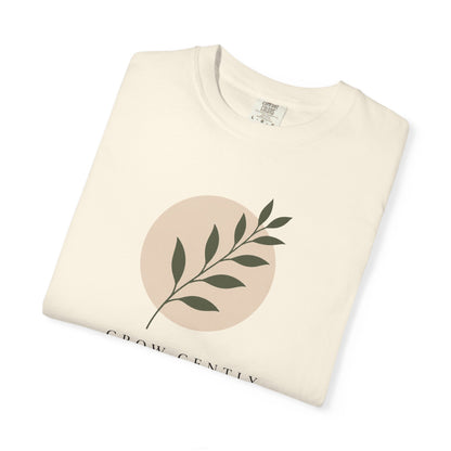Grow Gently T-shirt