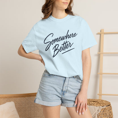 Somewhere Better T-shirt