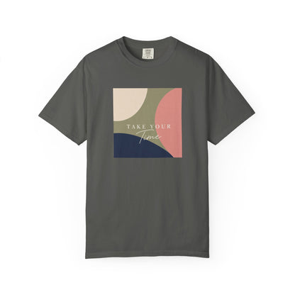 Take Your Time T-shirt
