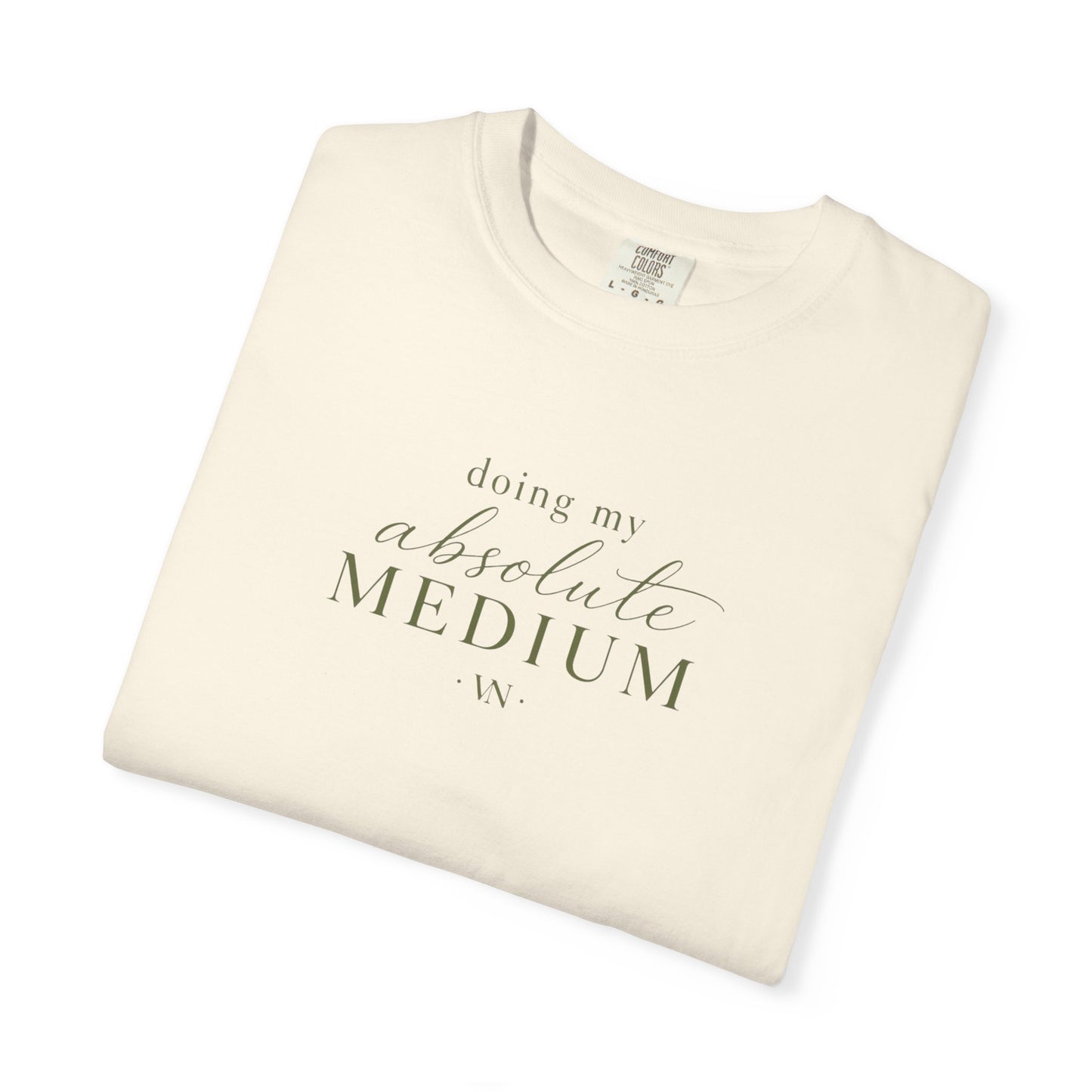 Doing My Absolute Medium T-shirt