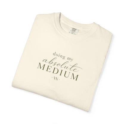 Doing My Absolute Medium T-shirt